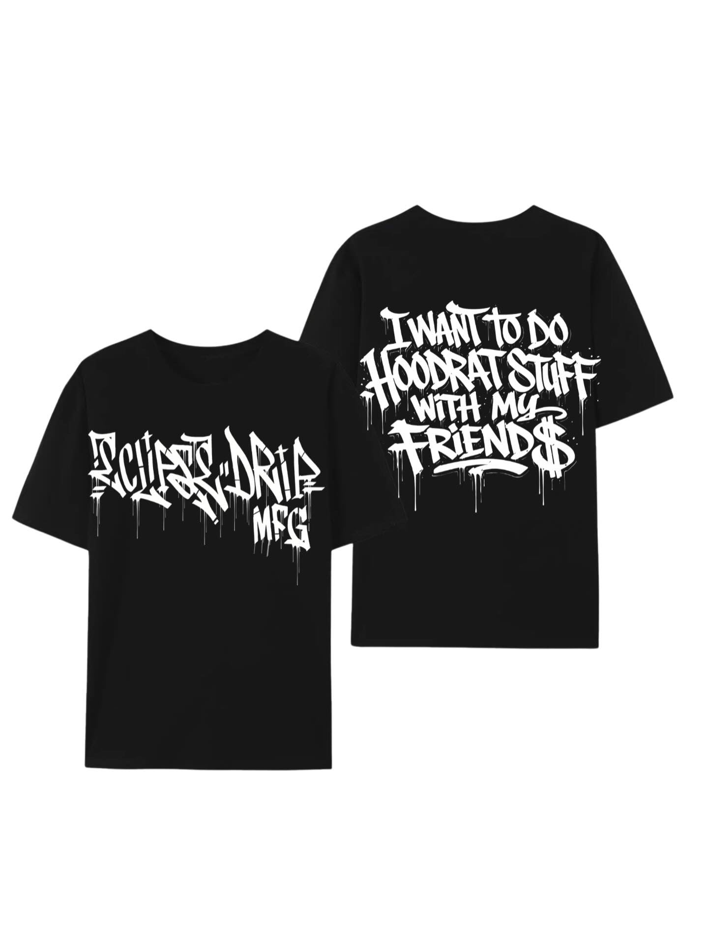 I want to do Hoodrat Stuff With My Friends T Shirt – Eclipse X MFG